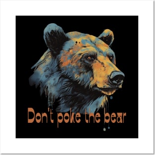 Don't poke the bear Posters and Art